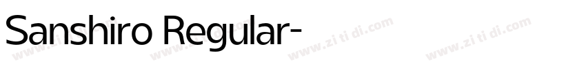 Sanshiro Regular字体转换 Sanshiro Regular字体转换